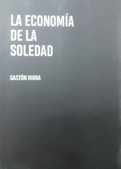 ECONOMIA DE LA SOLEDAD, LA