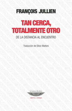 TAN CERCA, TOTALMENTE OTRO
