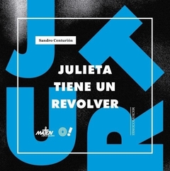 JULIETA TIENE UN REVOLVER