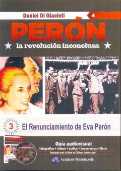 PERON LA REVOLUCION INCONCLUSA 1: EL 17 DE OCTUBRE