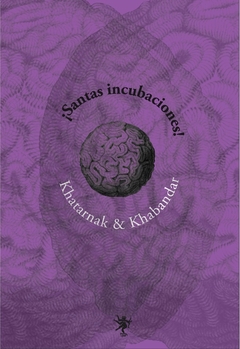 SANTAS INCUBACIONES!