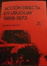 ACCION DIRECTA EN URUGUAY 1968-1973