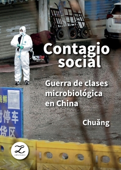 CONTAGIO SOCIAL. GUERRA DE CLASES MICROBIOLOGICA EN CHINA