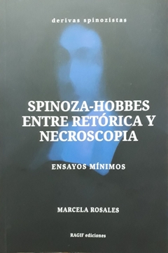 SPINOZA-HOBBES. ENTRE RETORICA Y NECROSCOPIA