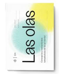 OLAS, LAS. CONCEPTOS Y HERRAMIENTAS TERAPEUTICAS DE SALUD MENTAL