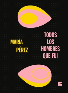TODOS LOS HOMBRES QUE FUI