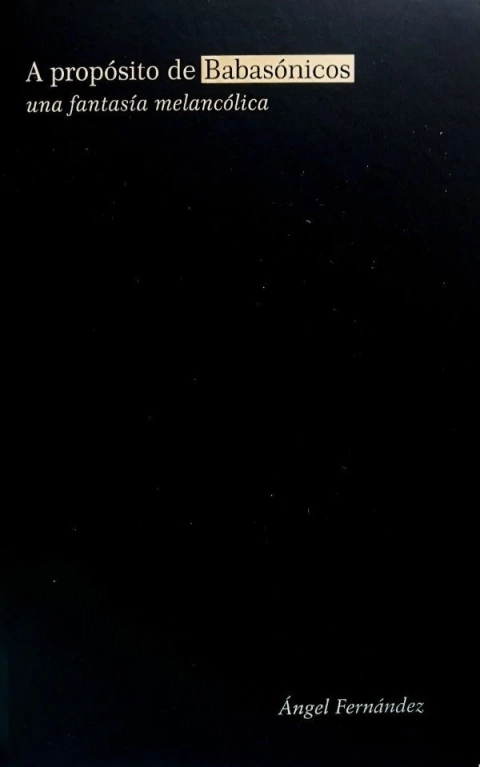 A PROPOSITO DE BABASONICOS. UNA FANTASIA MELANCOLICA