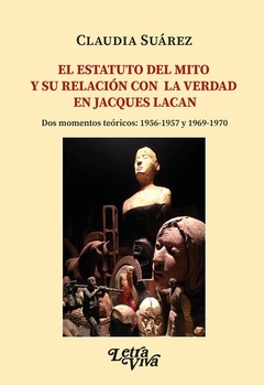 ESTATUTO DEL MITO Y SU RELACION CON LA VERDAD EN LACQUES LACAN - comprar online
