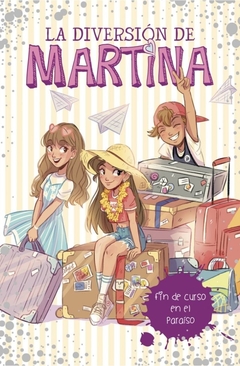FIN DE CURSO EN EL PARAISO. LA DIVERSION DE MARTINA 4