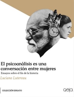 PSICOANALISIS ES UNA CONVERSACION ENTRE MUJERES, EL