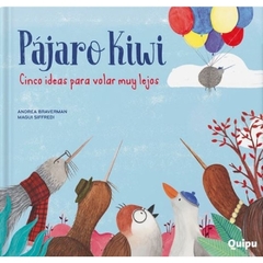 PAJARO KIWI. CINCO IDEAS PARA VOLAR MUY LEJOS