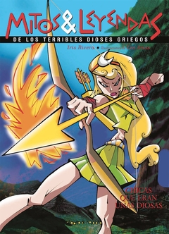 CHICAS QUE ERAN UNAS DIOSAS. MITOS Y LEYENDAS DE LOS TERRIBLES DIOSES GRIEGOS