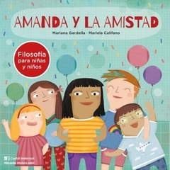 AMANDA Y LA AMISTAD. FILOSOFIA PARA NIÑOS Y NIÑAS