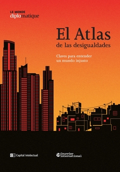 ATLAS DE LAS DESIGUALDADES, EL. CLAVES PARA ENTENDER UN MUNDO INJUSTO