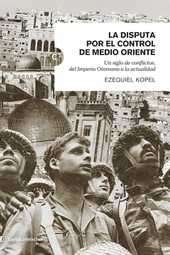 DISPUTA POR EL CONTROL DE MEDIO ORIENTE, LA