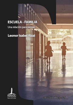 ESCUELA FAMILIA , UNA RELACION PARA PENSAR