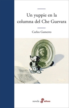 UN YUPPIE EN LA COLUMNA DEL CHE GUEVARA