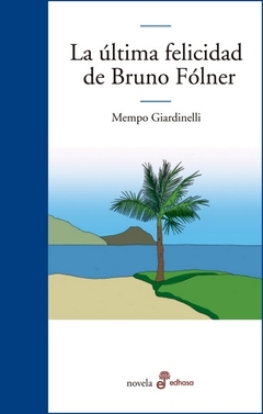 ULTIMA FELICIDAD DE BRUNO FOLNER, LA