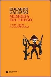 MEMORIA DEL FUEGO 2. LAS CARAS Y LAS MASCARAS