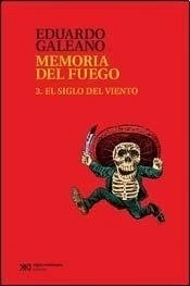 MEMORIA DEL FUEGO 3. EL SIGLO DEL VIENTO