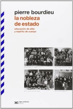 NOBLEZA DE ESTADO, LA. EDUCACION DE ELITE Y ESPIRITU DE CUERPO