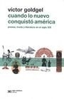 CUANDO LO NUEVO CONQUISTO AMERICA. PRENSA, MODA Y LITERATURA EN EL SIGLO XIX