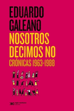 NOSOTROS DECIMOS NO. CRONICAS 1963-1988