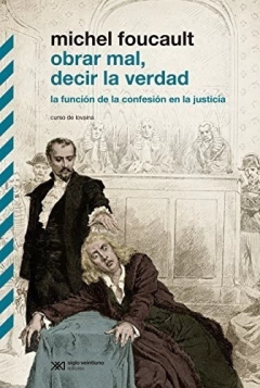 OBRAR MAL, DECIR LA VERDAD. LA FUNDACION DE LA CONFESION EN LA JUSTICIA. CURSO DE LOVIANA