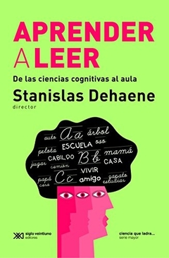 APRENDER A LEER. DE LAS CIENCIAS COGNITIVAS AL AULA