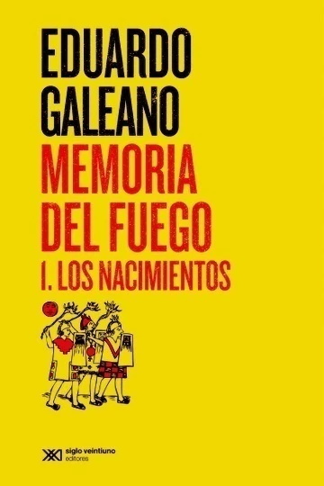 MEMORIA DEL FUEGO 1. LOS NACIMIENTOS