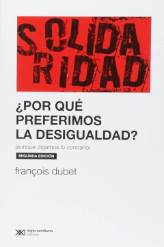 POR QUE PREFERIMOS LA DESIGUALDAD? (AUNQUE DIGAMOS LO CONTRARIO)