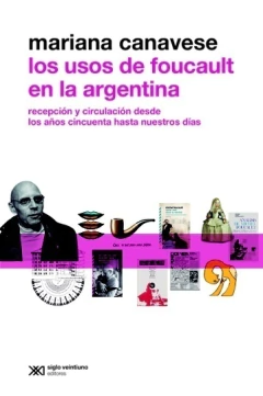 USOS DE FOUCAULT EN LA ARGENTINA, LOS