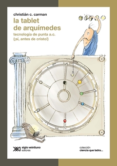 TABLET DE ARQUIMEDES, LA. TECNOLOGIA DE PUNTA A. C.