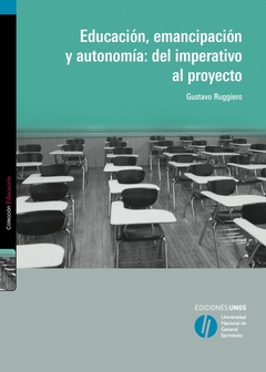 EDUCACION, EMANCIPACION Y AUTONOMIA: DEL IMPERATIVO AL PROYECTO