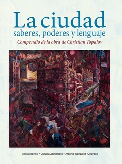 LA CIUDAD: SABERES, PODERES Y LENGUAJE