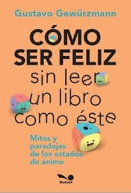 COMO SER FELIZ SIN LEER UN LIBRO COMO ESTE