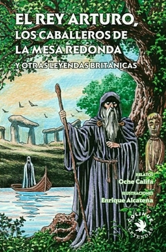 REY ARTURO LOS CABALLEROS DE LA MESA REDONDA Y OTRAS LEYENDAS BRITANICAS, EL