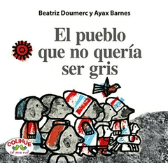 PUEBLO QUE NO QUERIA SER GRIS, EL