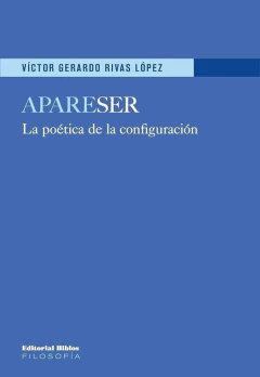 APARESER. LA POETICA DE LA CONFIGURACION