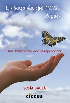 Y DESPUES DEL ACV QUE? UNA HISTORIA DE VIDA RESIGNIFICADA
