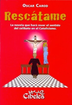 RESCATAME: LA NOVELA QUE HARA REVER EL SENTIDO DEL CELIBATO EN EL CATOLICISMO