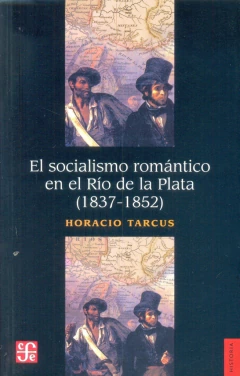 SOCIALISMO ROMANTICO EN EL RIO DE LA PLATA (1837-1852), EL