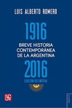 BREVE HISTORIA CONTEMPORANEA DE LA ARGENTINA 1916-2016