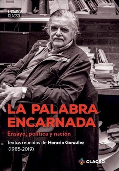 PALABRA ENCARNADA, LA. ENSAYO, POLITICA Y NACION