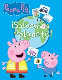 SALVEMOS EL PLANETA! PEPPA PIG
