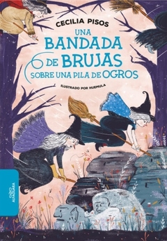UNA BANDADA DE BRUJAS SOBRE UNA PILA DE OGROS