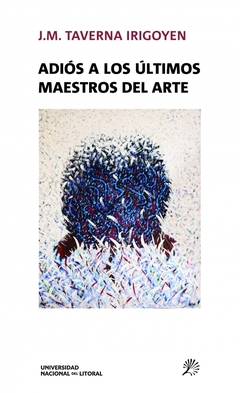ADIOS A LOS ULTIMOS MAESTROS DEL ARTE
