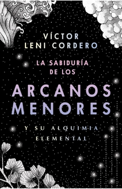 SABIDURIA DE LOS ARCANOS MENORES Y SU ALQUIMIA ELEMENTAL