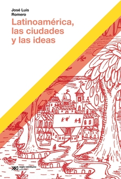 LATINOAMERICA, LAS CIUDADES Y LAS IDEAS - comprar online
