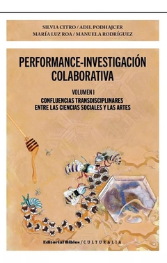 PERFORMANCE-INVESTIGACION COLABORATIVA. VOL 1